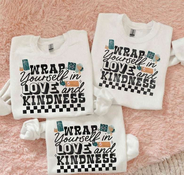 Wrap yourself in love and kindness 62236 DTF transfer