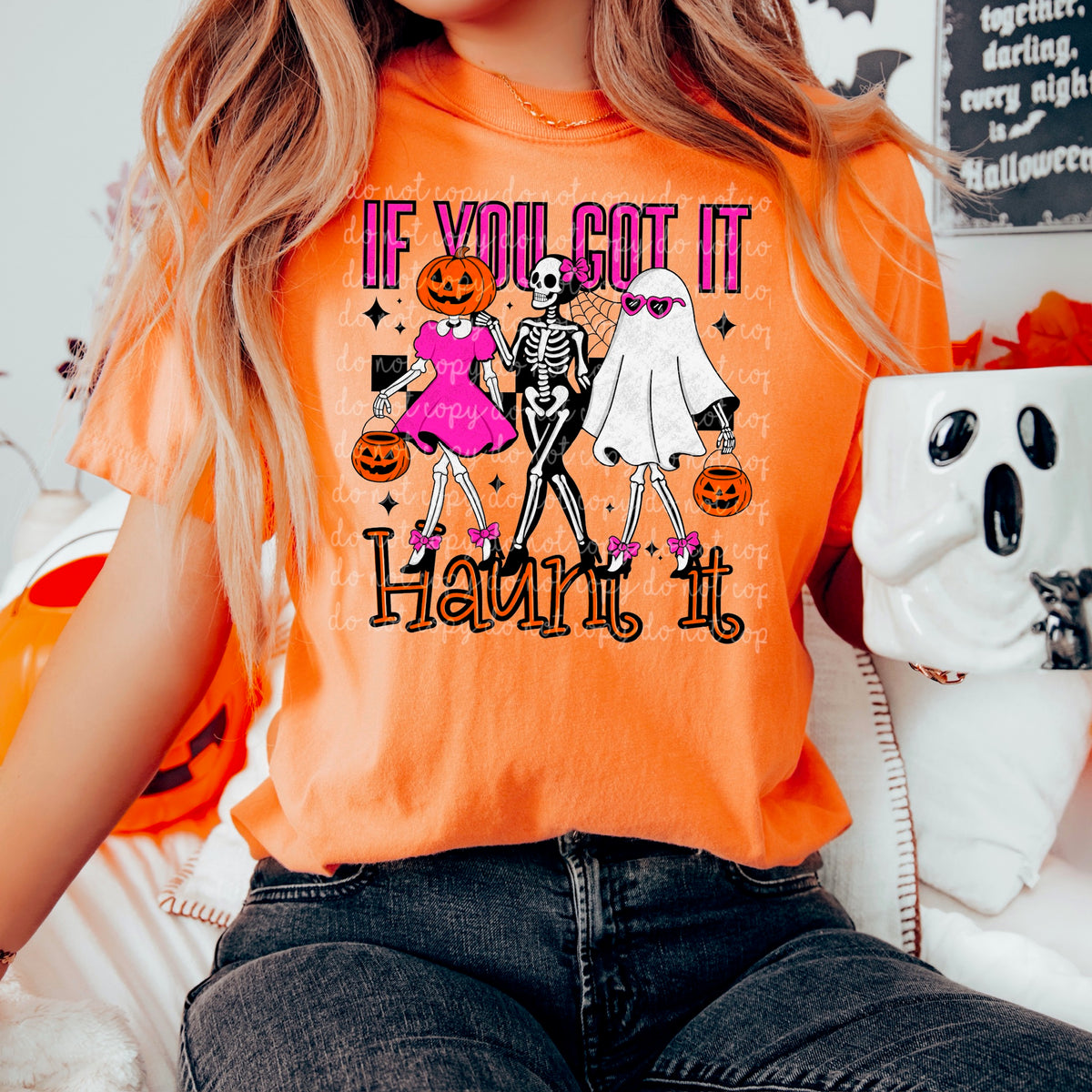 If you got it haunt it skeleton and ghosts BRIGHT PINK 115446 DTF Transfer