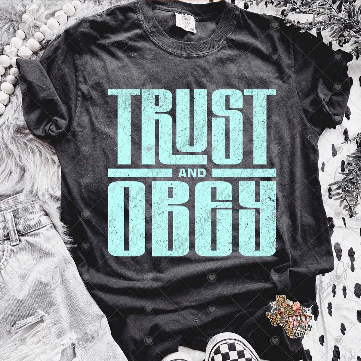Trust and obey BLUE (Texasgal) DTF Transfer