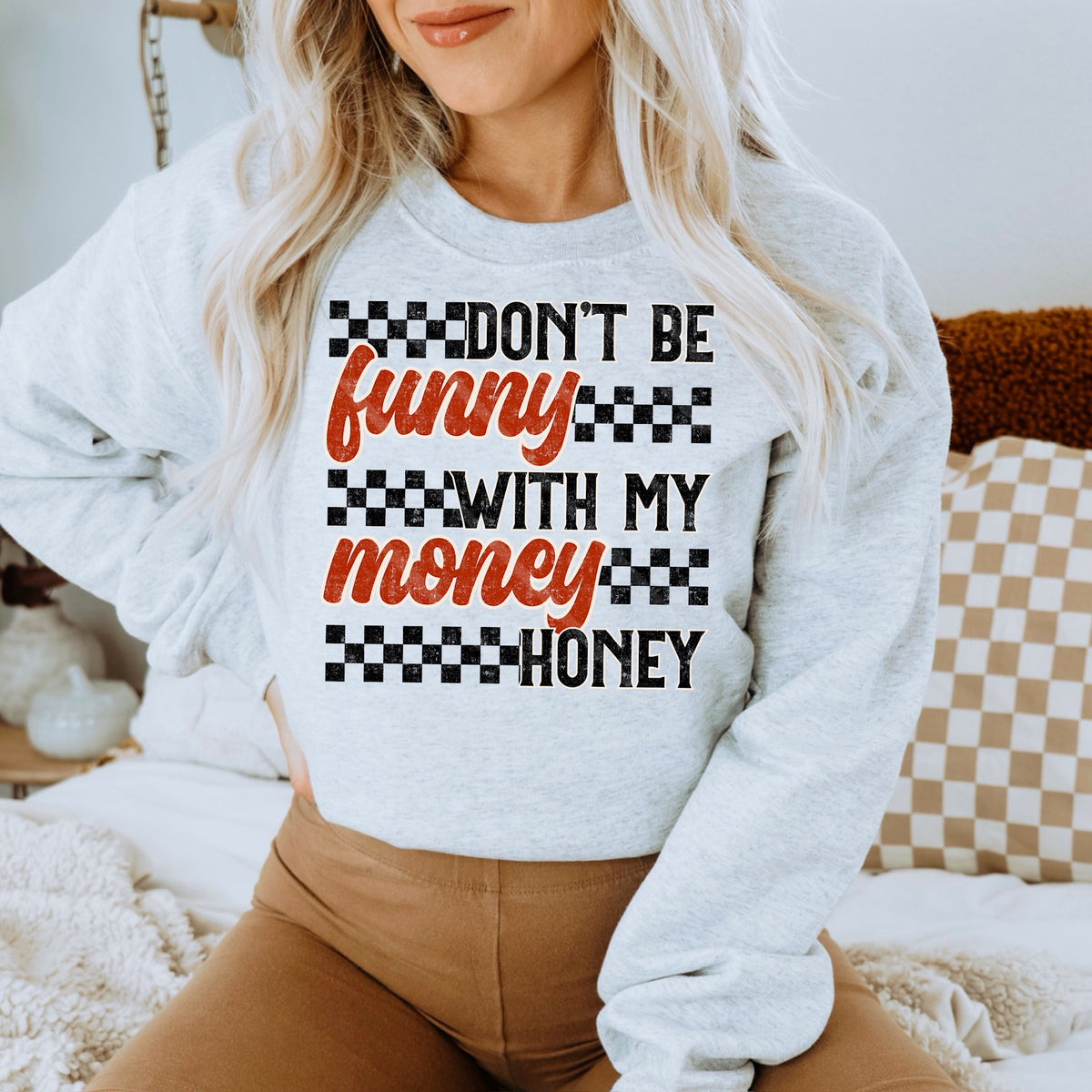 Dont Be Funny with My Money scarlow 110342 DTF transfer