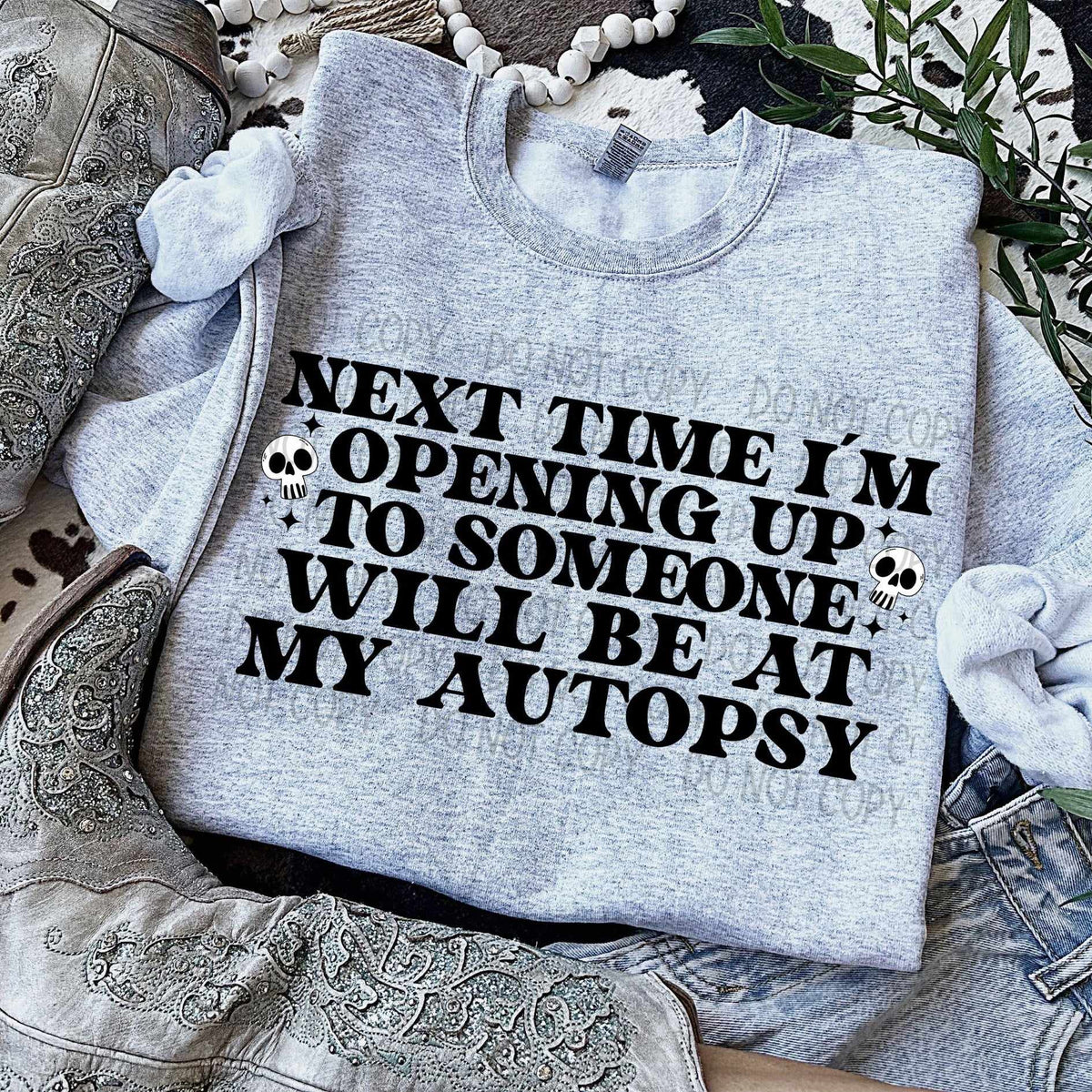 Next time I’m opening up to someone will be my autopsy (SW) 60308 DTF transfer