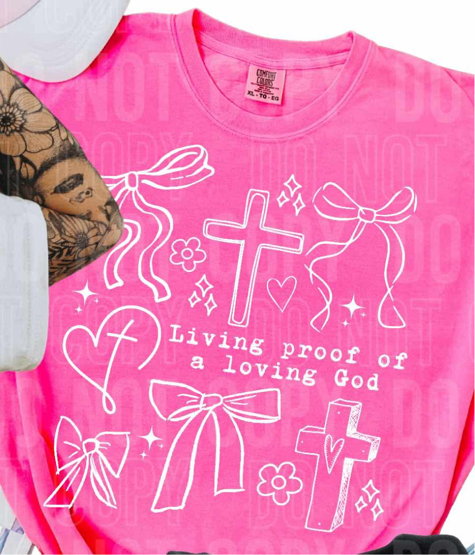 Living proof of a loving God WHITE (SBB) DTF transfer