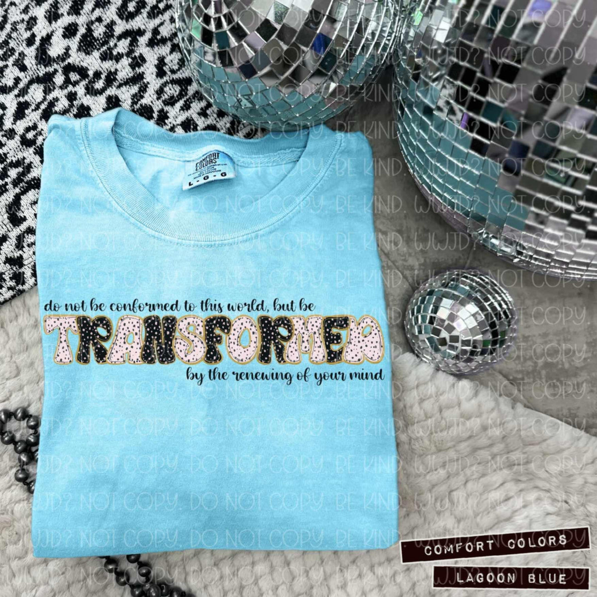 Do not be conformed by this world but be transformed by the renewing of your mind (Vehement) 99119 DTF transfer