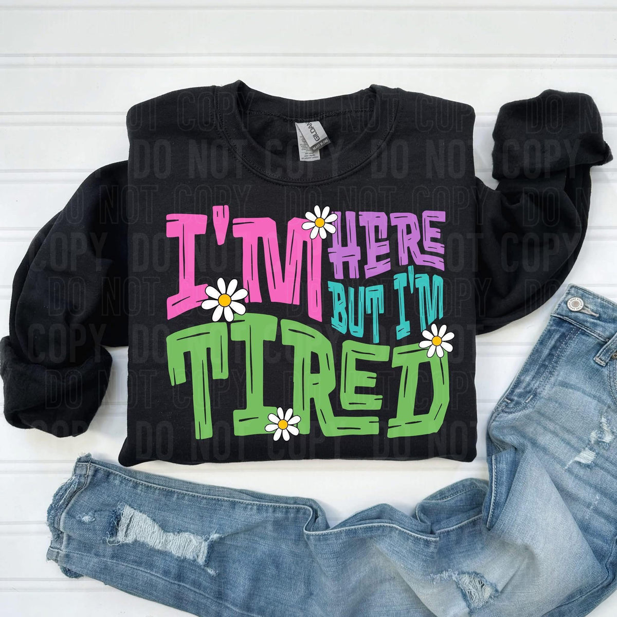 I’m here but I’m tired (SBB) 95318 DTF transfer