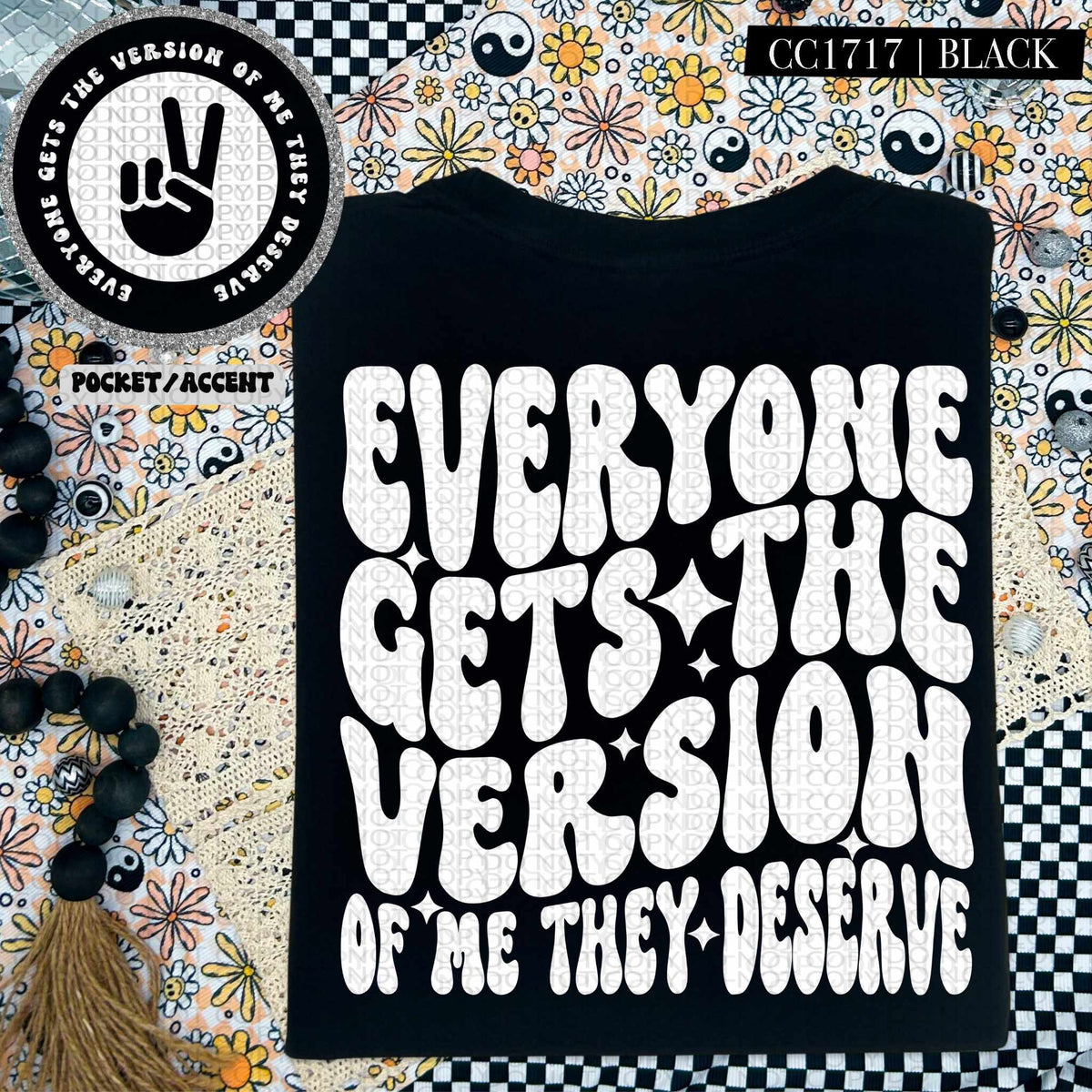 Everyone gets the version of me they deserve WHITE BACK (HW) 84636 DTF transfer