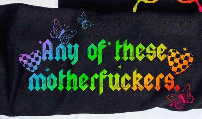 Any of these motherfuckers rainbow sleeve (MMD) 62469 DTF transfer