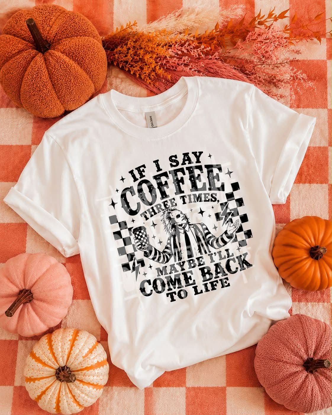 If I say coffee three times (black) Sunday Special DTF transfer