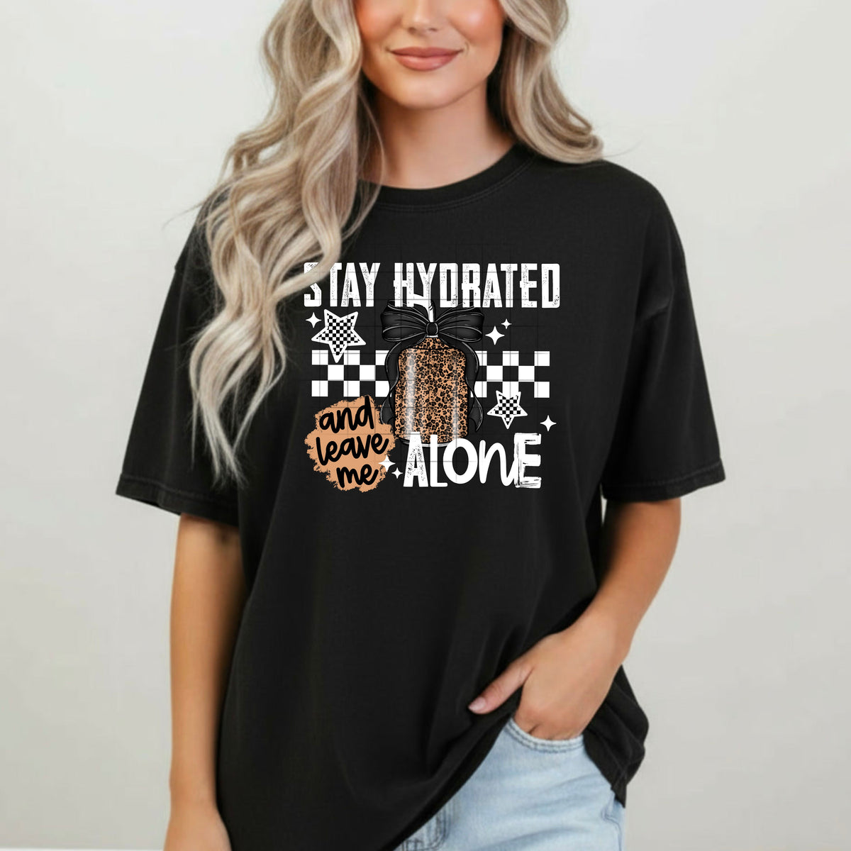 Stay Hydrated and leave me alone WHITE (CSC) DTF Transfer