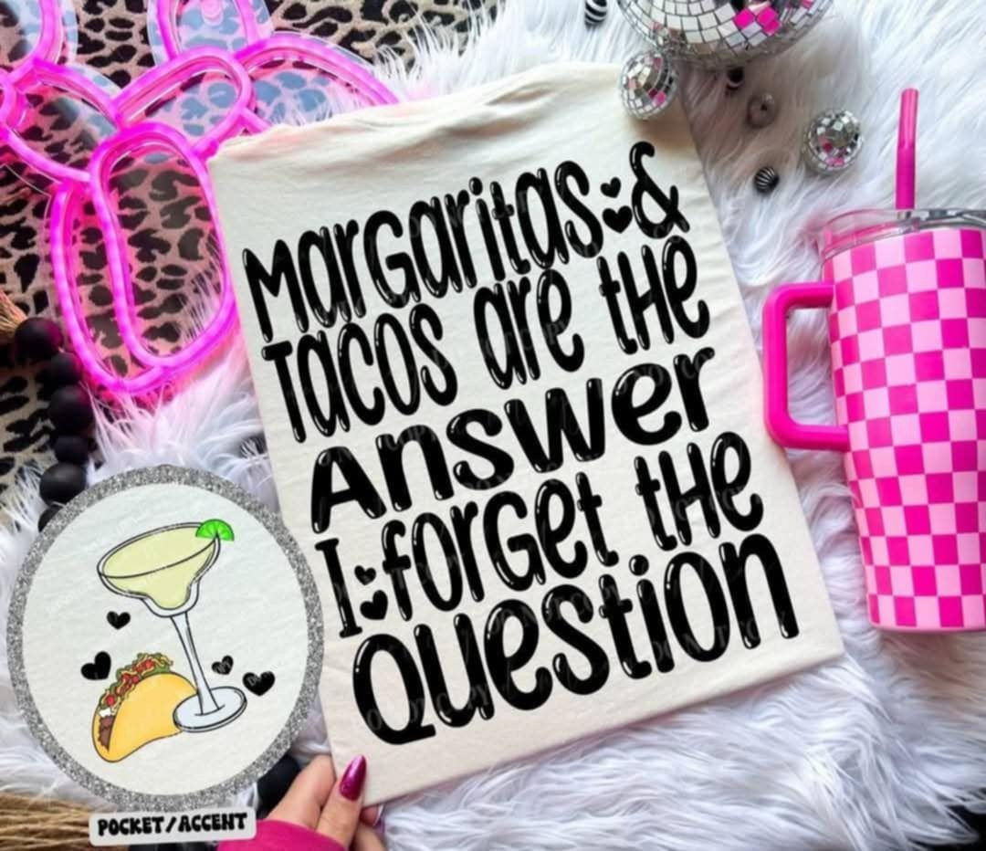 Margaritas & tacos are the answer BACK (LINDA) 98393 DTF transfer