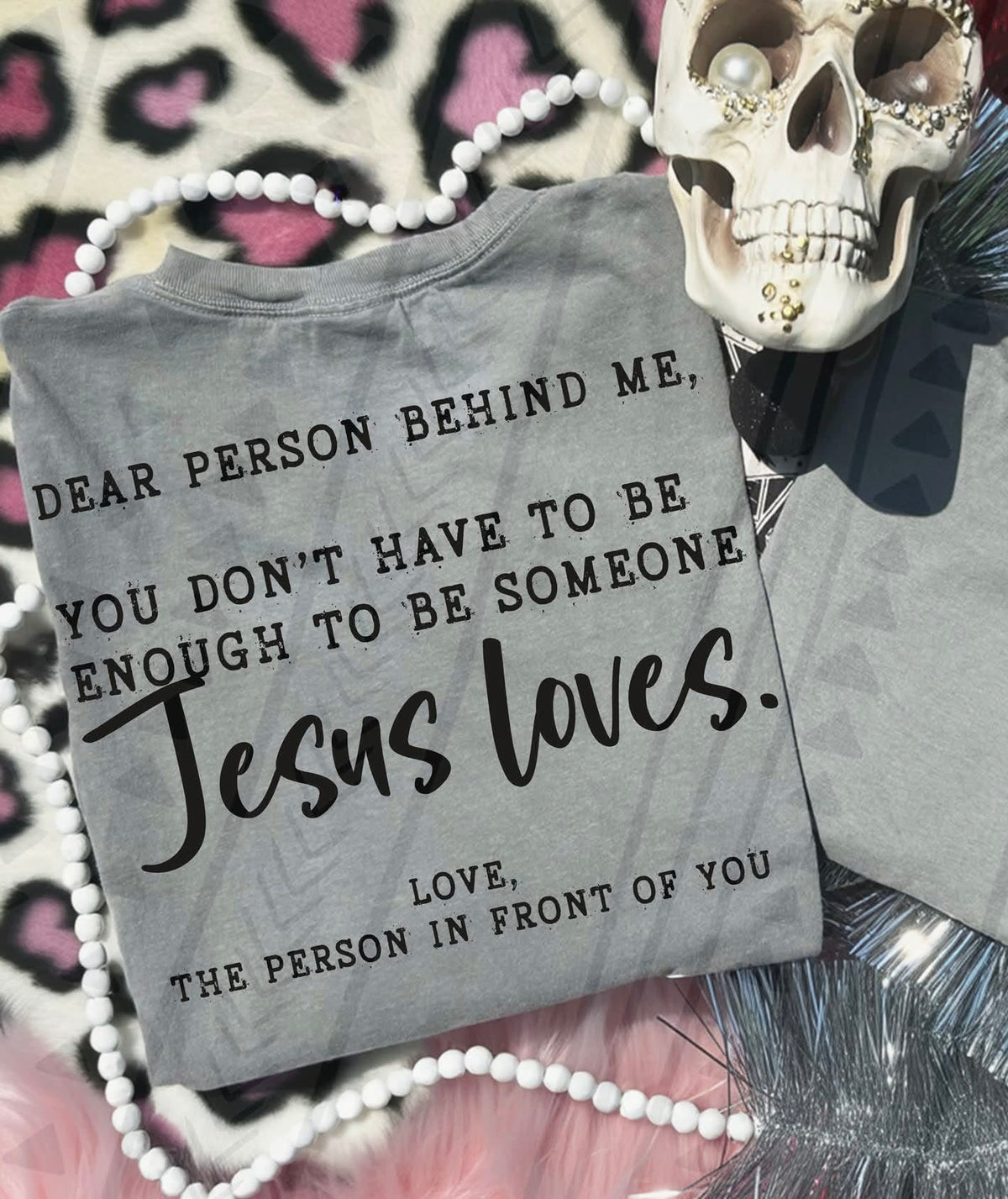 Dear person behind me Jesus Loves (TGG) DTF transfer