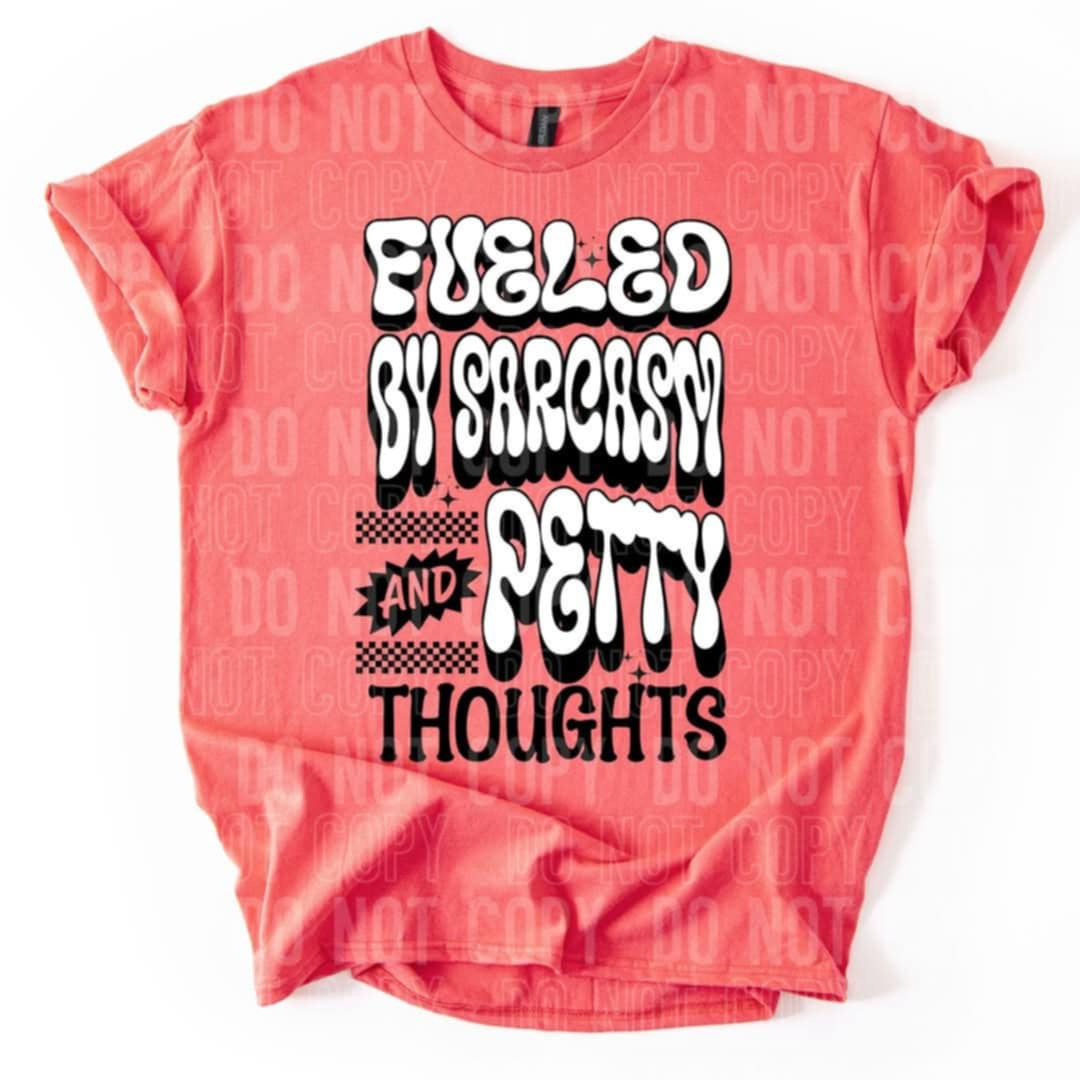 Fueled by sarcasm and petty thoughts (SBB) 92505 DTF transfer