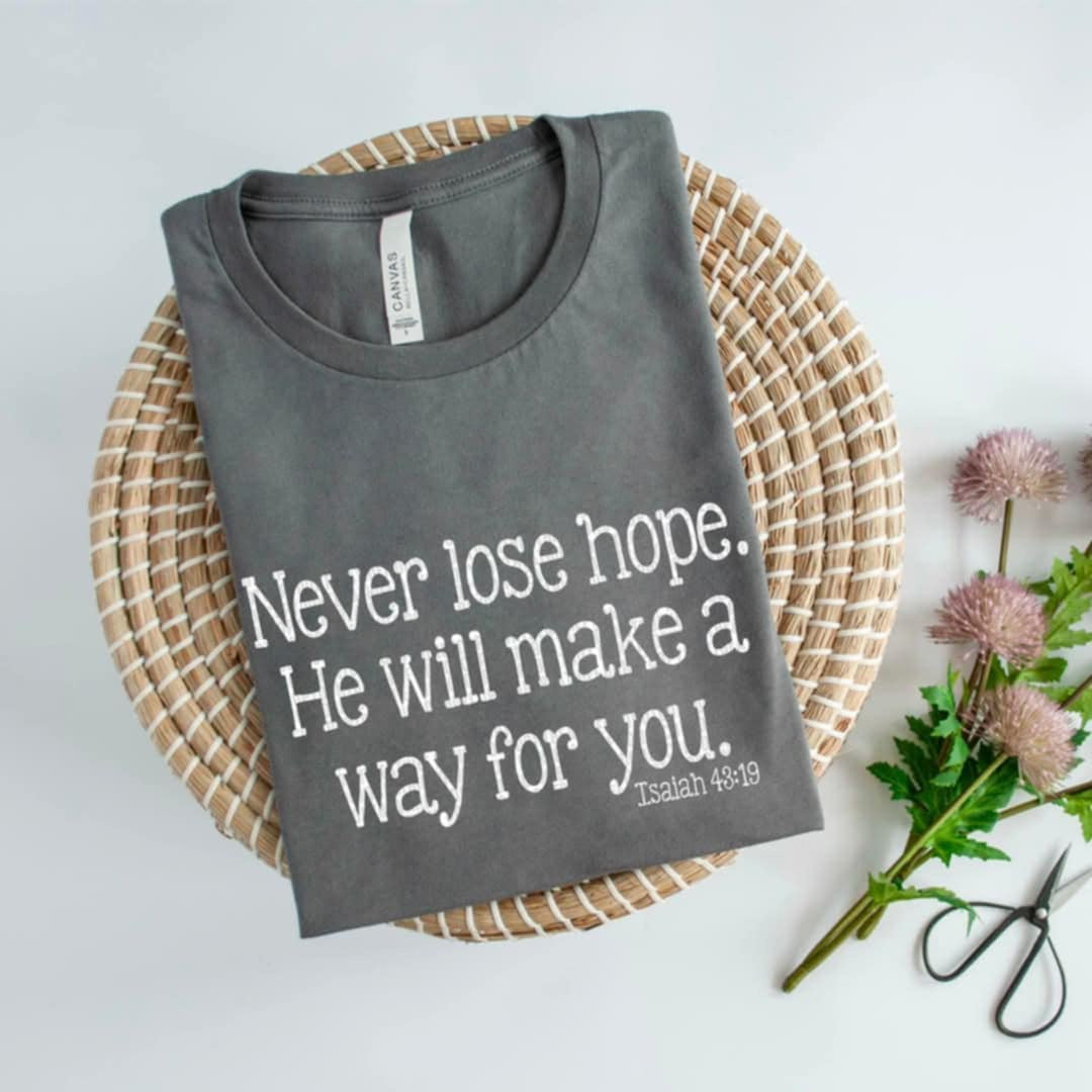 Never lose hope. He will make a way for you WHITE (SDD) 87171 DTF transfer
