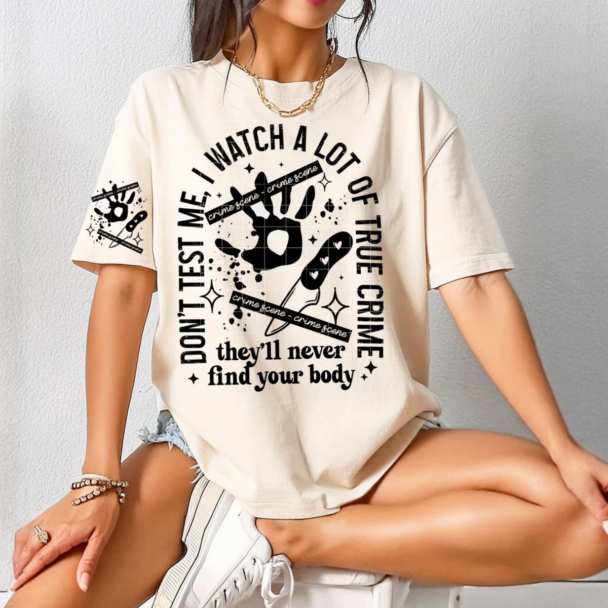 Don’t test me I watch a lot of true crime BLACK BACK (CSC) 94844 DTF transfer