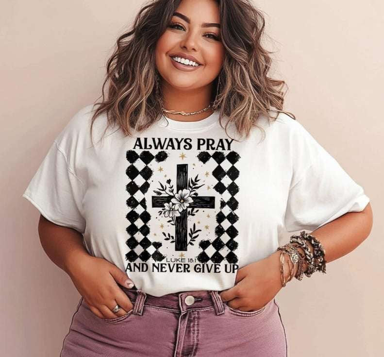 Always pray and never give up 73220 DTF transfer