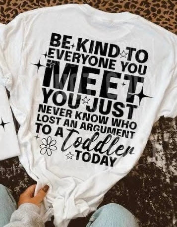 Be kind to everyone (back print)  DTF Transfer