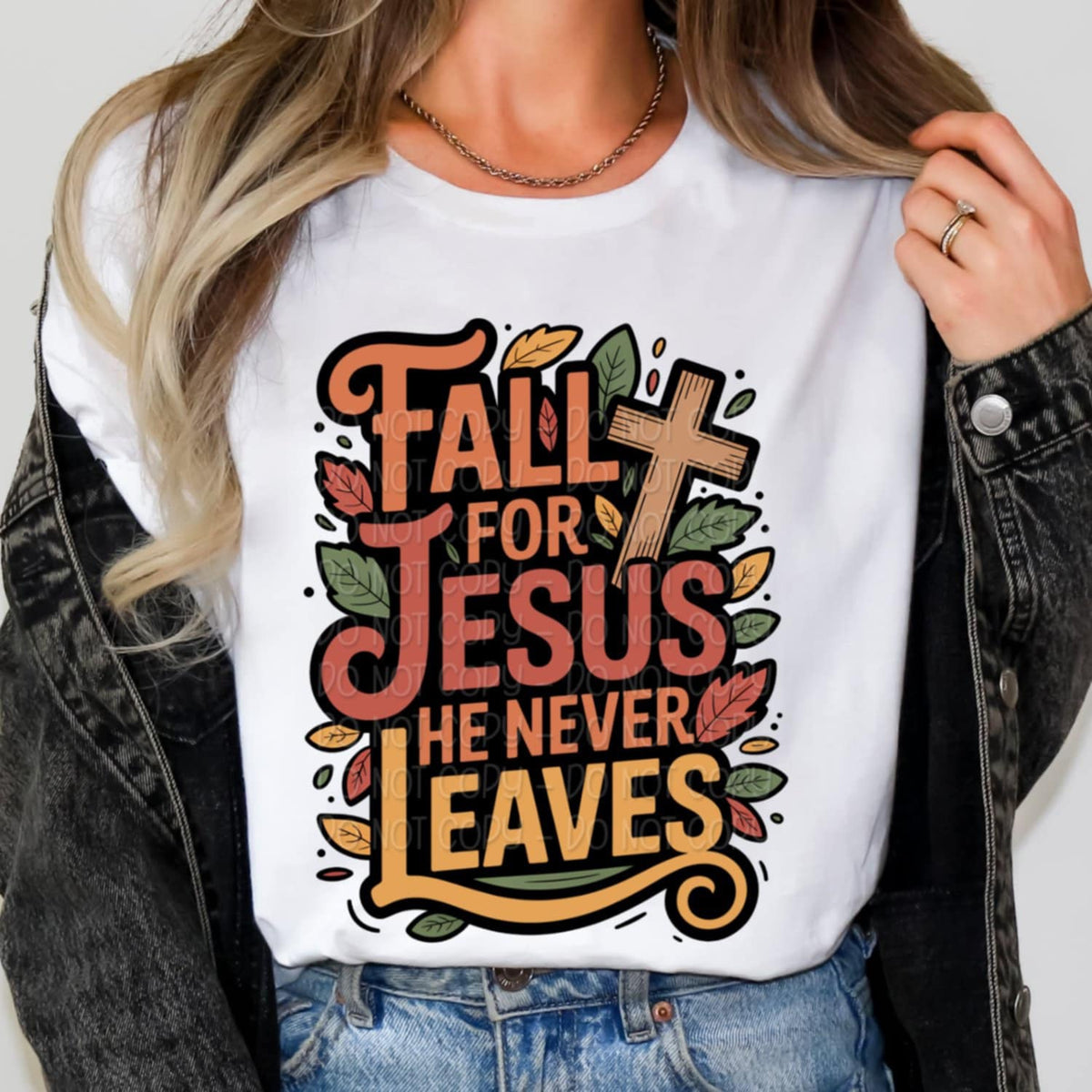 Fall for Jesus he never leaves 106140 DTF transfer