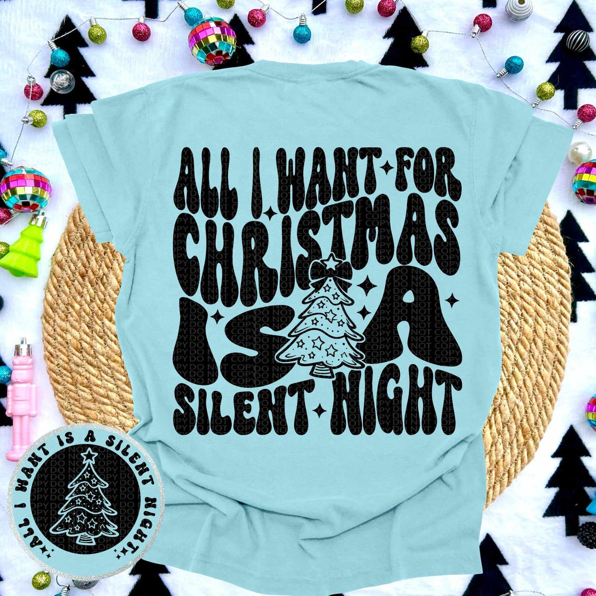 All I want for Christmas is a silent night FRONT ONLY (HW) 62016 DTF transfer