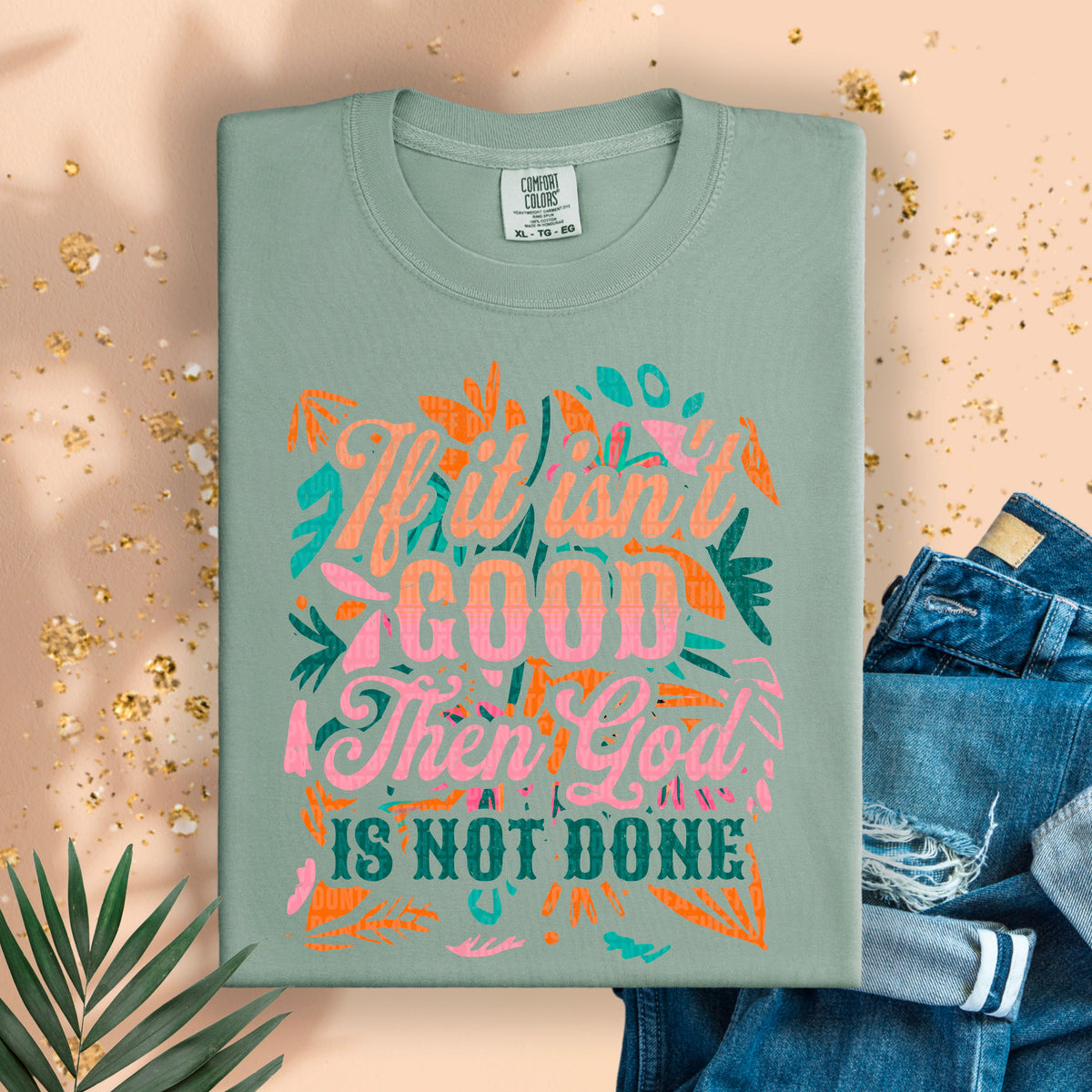 If it isn’t good than god is not done yet orange pink and green 94994 DTF transfer