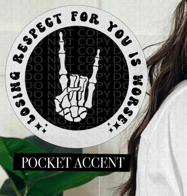 Losing respect for you is far worse BLACK pocket (HW) 84618 DTF transfer