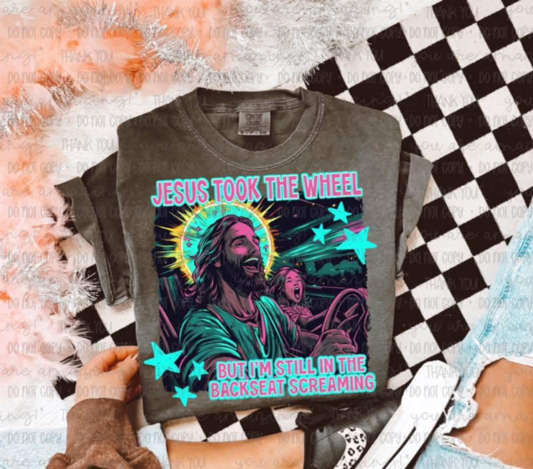 Jesus took the wheel but I’m in the backseat screaming (OHD) 99375 DTF transfer