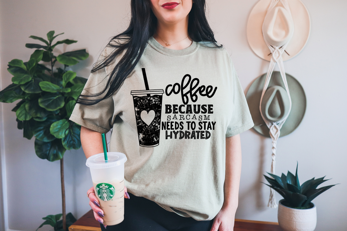 Coffee Because Sarcasm Needs To Stay Hydrated BLACK 116163 DTF Transfer