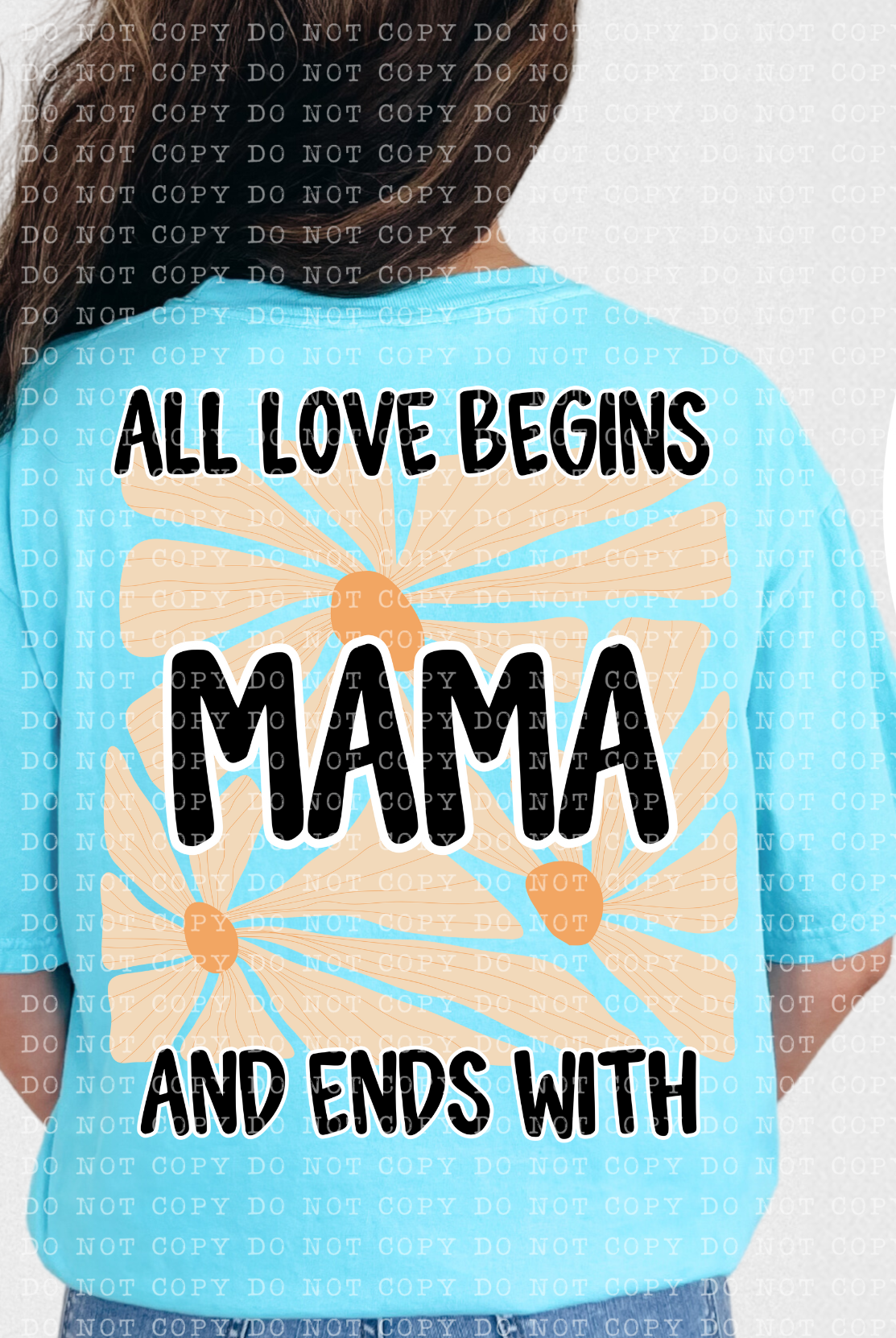 All love begins and ends with mama (ECHT) 106821 DTF transfer