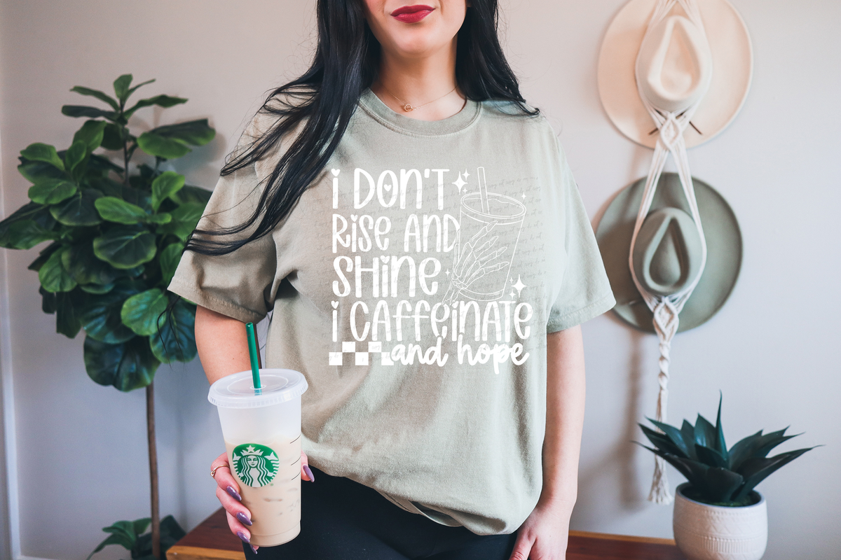 I Don't Rise and Shine I Caffeinate and Hope WHITE 117702 DTF transfer