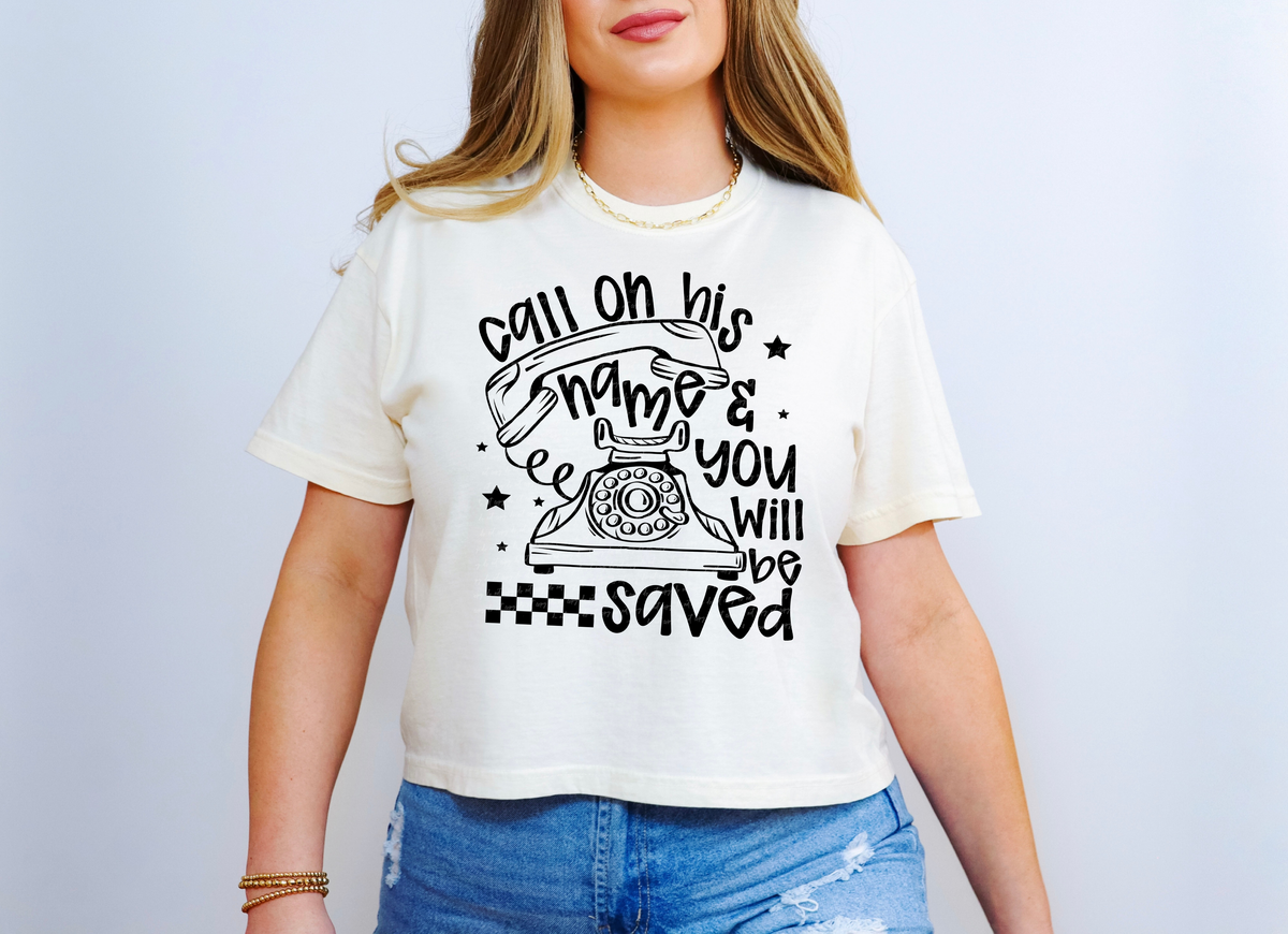 Call On His Name And You Will Be Saved Black 86555 DTF Transfer