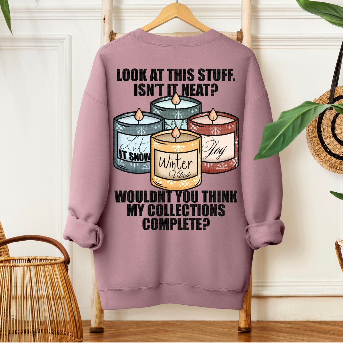 Look At This Stuff Isn't It Neat? Wouldn't You Think My Collections Complete? Black Font 104309 DTF transfer