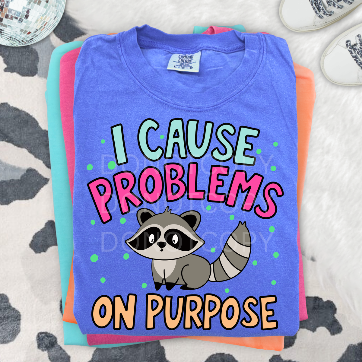I cause problems on purpose raccoon (CSG) DTF Transfer