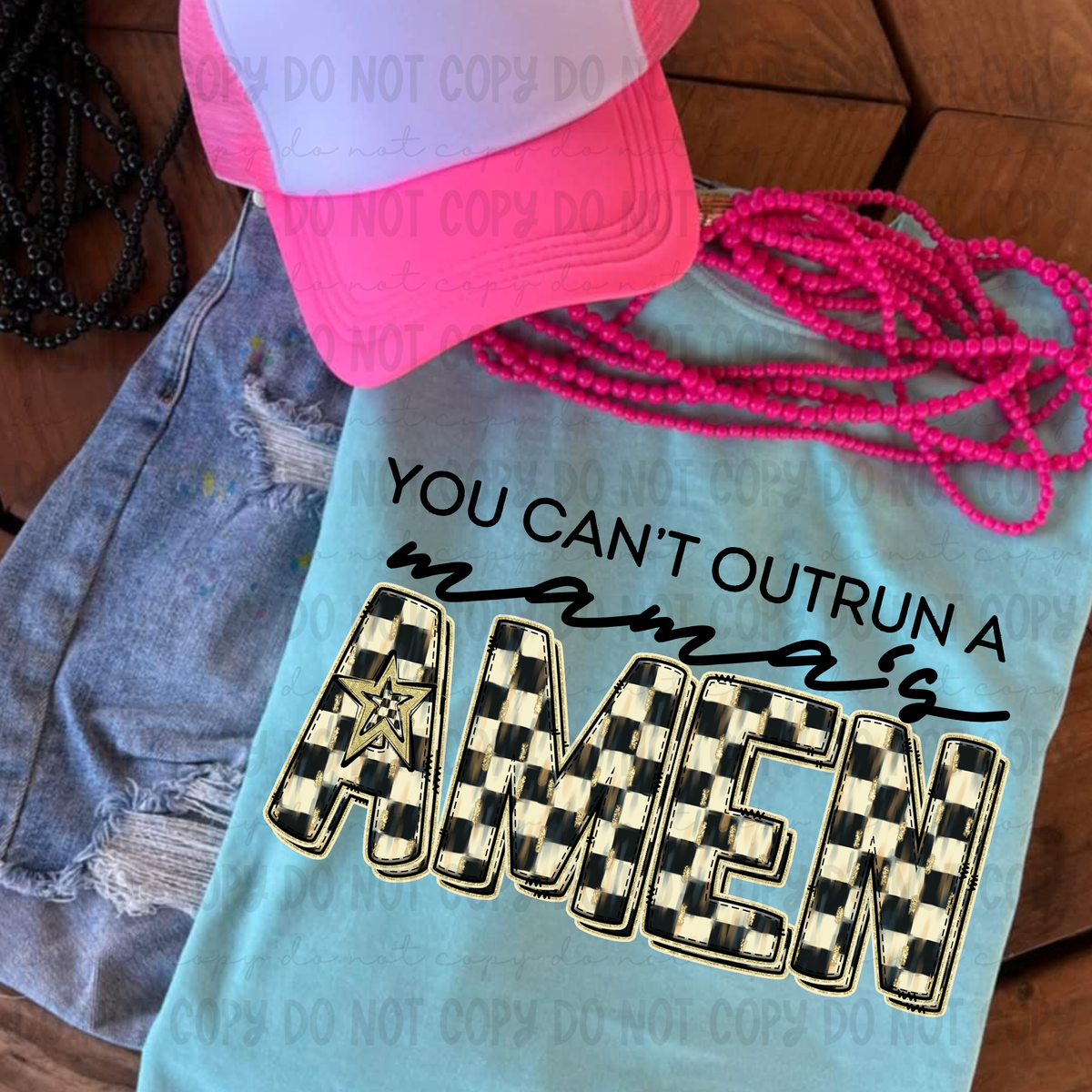 You can't outrun a Mama's AMEN (Revel) DTF transfer