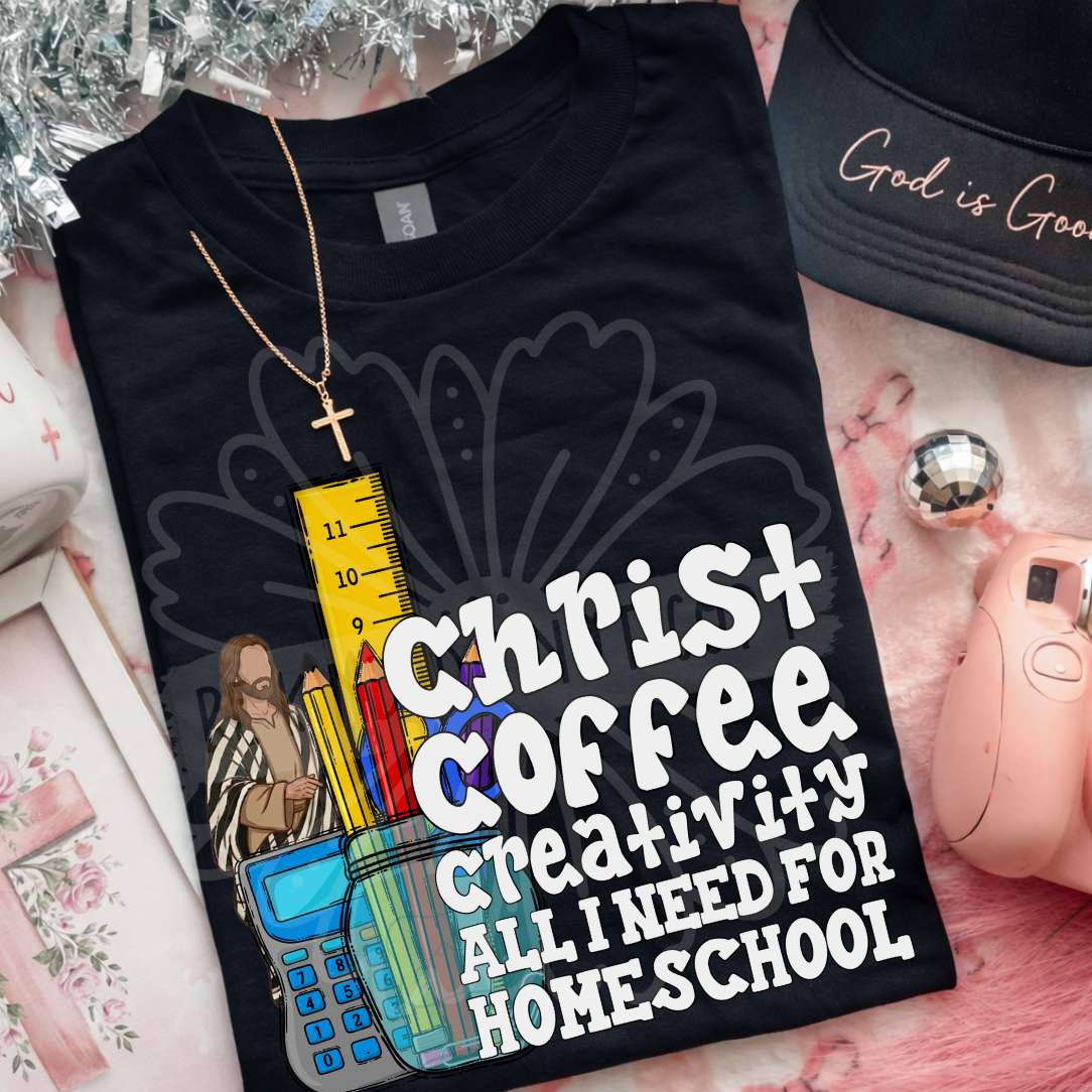 Christ coffee creativity all I need (Vehement) DTF Transfer
