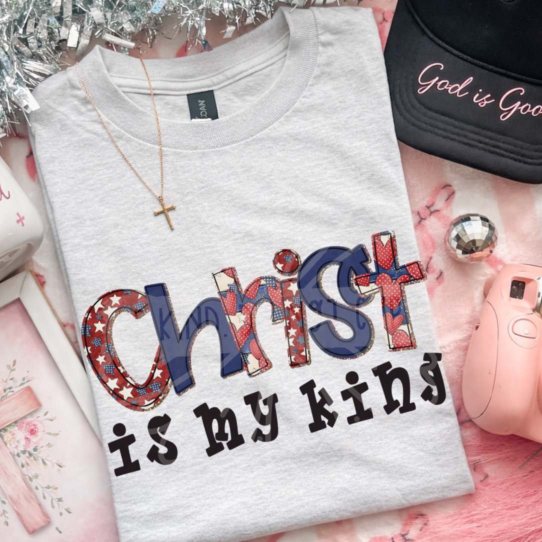Christ is my king RWB pattern filled letters (Vehement) DTF Transfer