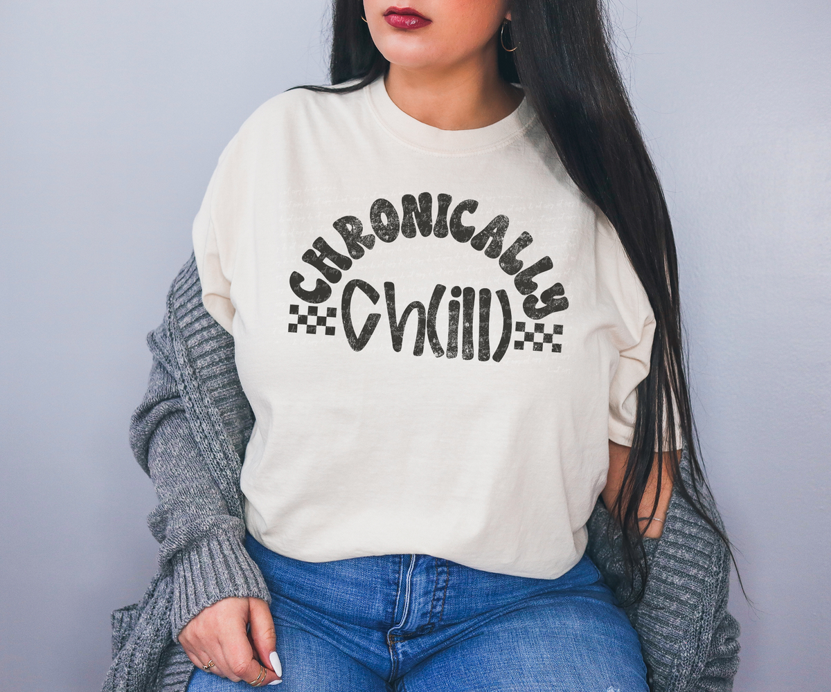 Chronically Chill Grey Grunge 86670 DTF Transfer