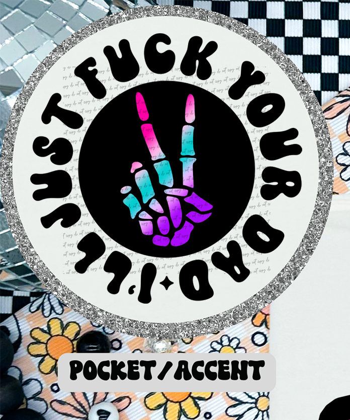 I'm Too Old To Fight So I'll Just Fuck Your Dad Instead Pocket 46193 DTF transfer