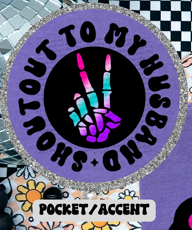 Shout Out To My Husband For Making Me The Way I Am Pocket 46213 DTF transfer