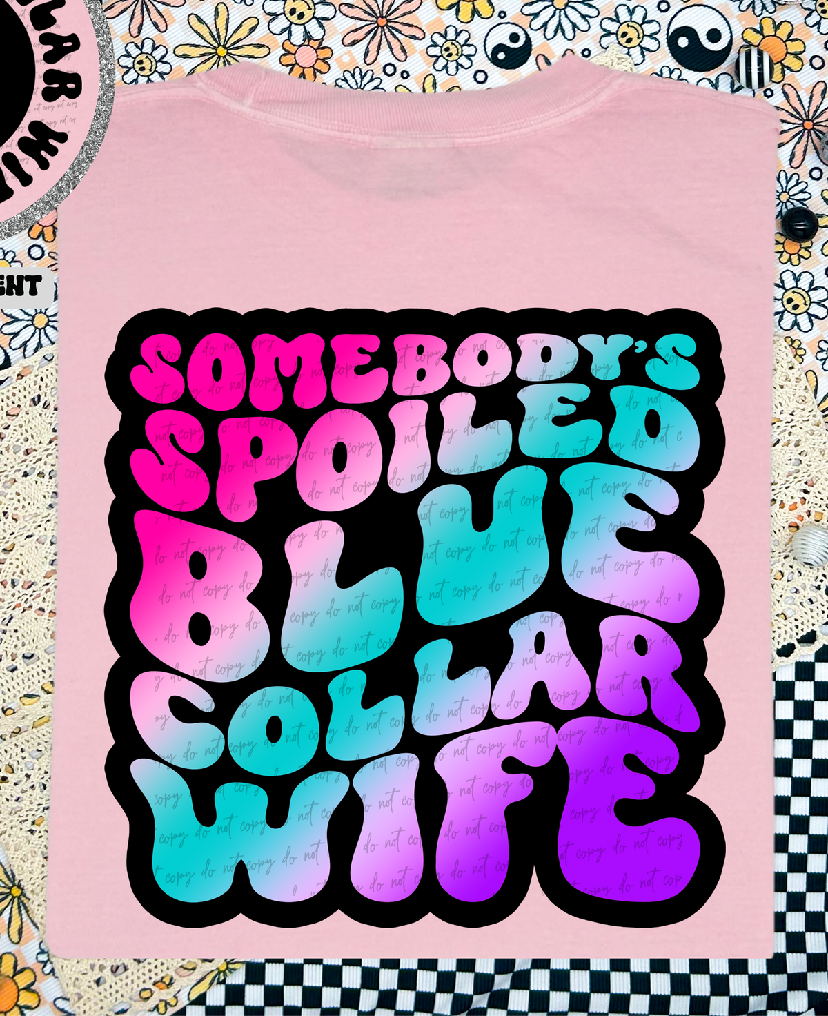 Somebody's Spoiled Blue Collar Wife 46218 DTF transfer