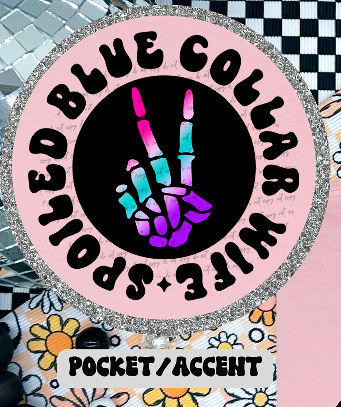 Somebody's Spoiled Blue Collar Wife Pocket 46219 DTF transfer