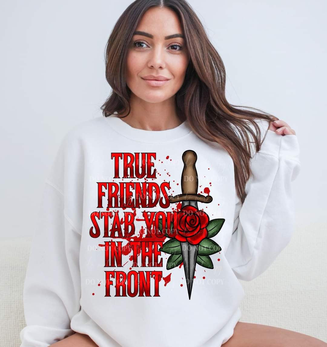 True friends stab you in the front (LYTTLE) 67829 DTF transfer