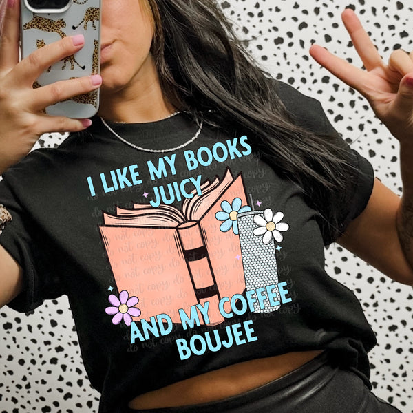 I like my books juicy and my coffee boujee 30297 DTF transfers