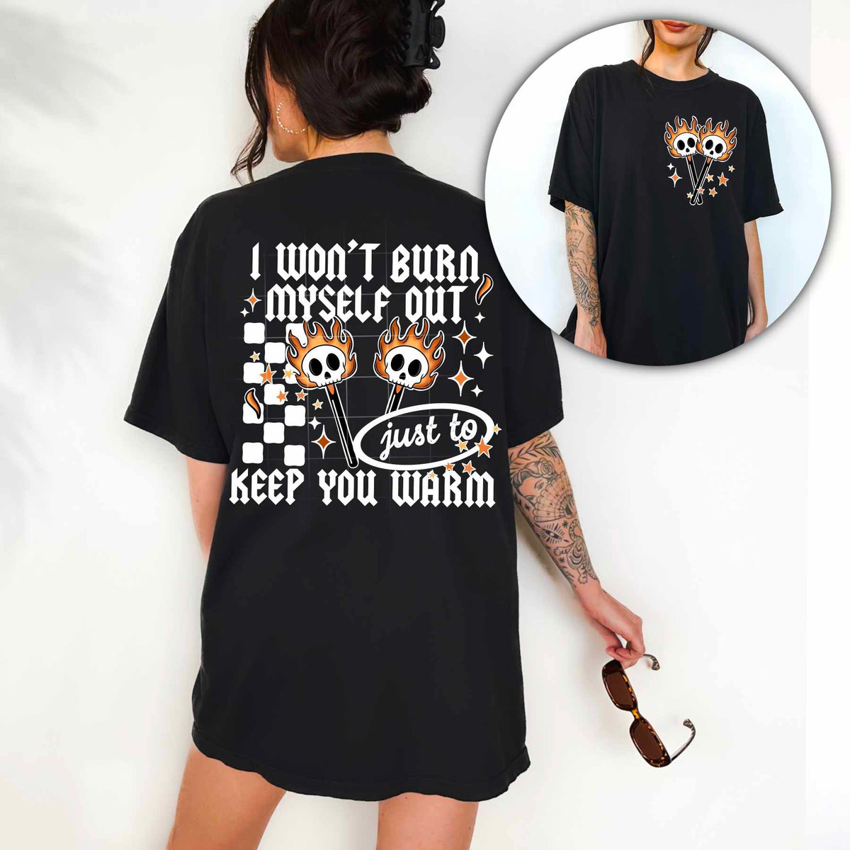I won’t burn myself out just to keep you warm WHITE and color BACK (CSC) 80895 DTF transfer