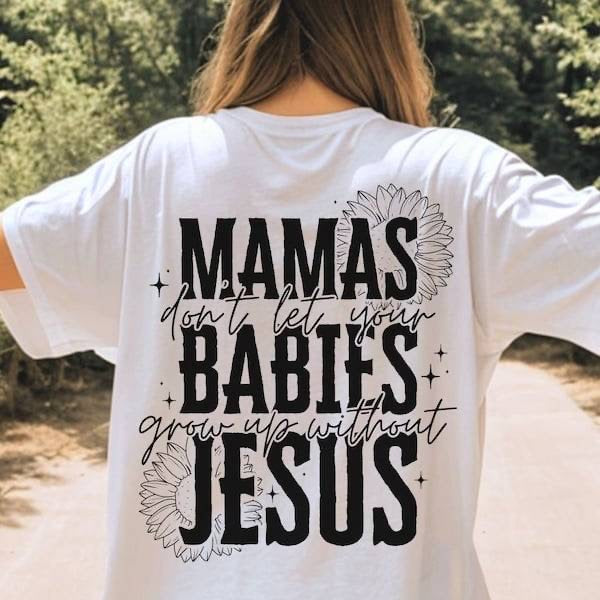 Mamas don’t let your babies grow up without Jesus (KARTA) 64026 DTF transfer