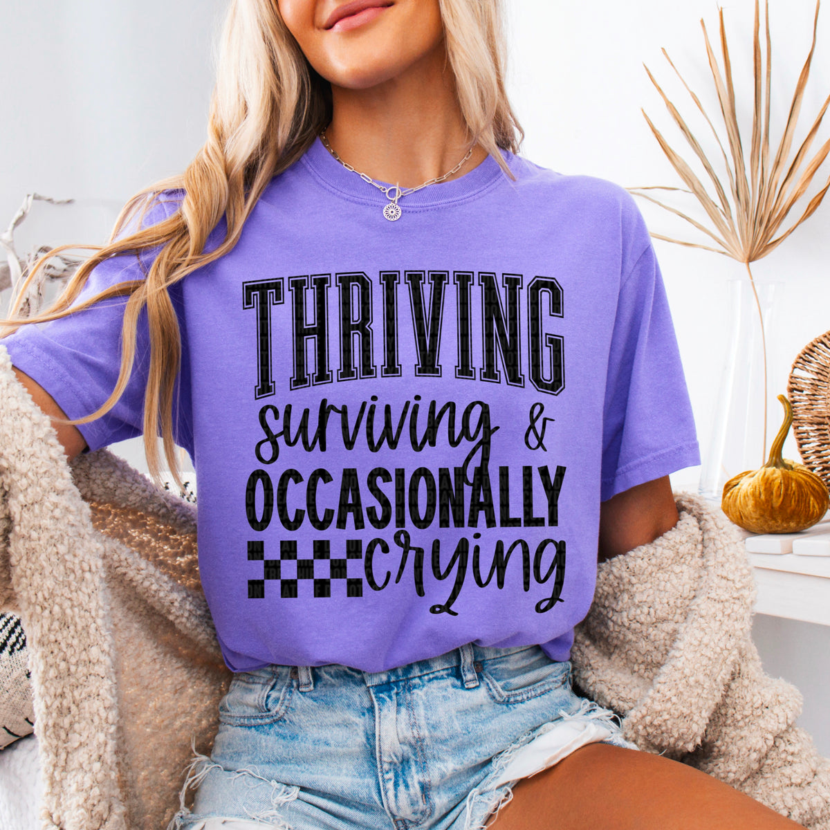Thriving surviving & occasionally crying 91790 DTF transfer