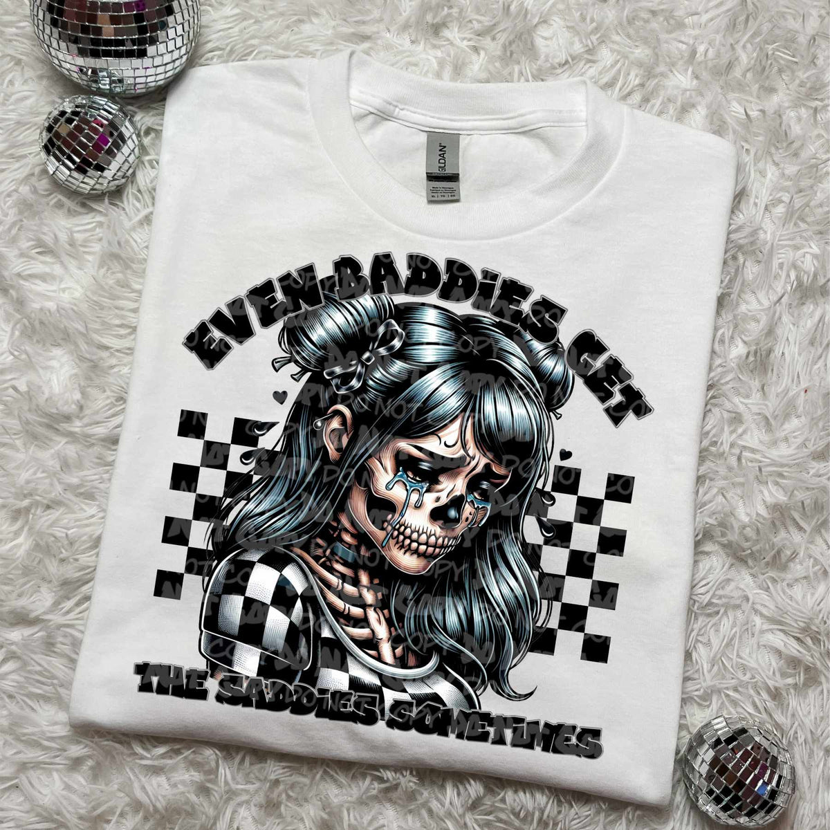 Even baddies get the saddies sometimes (LANE) 50891 DTF transfer