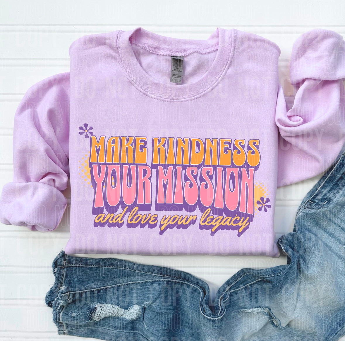 Make kindness your mission and love your legacy 95979 DTF transfer