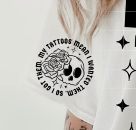 My tattoos mean I wanted them BLACK pocket (CSC) 91008 DTF transfer