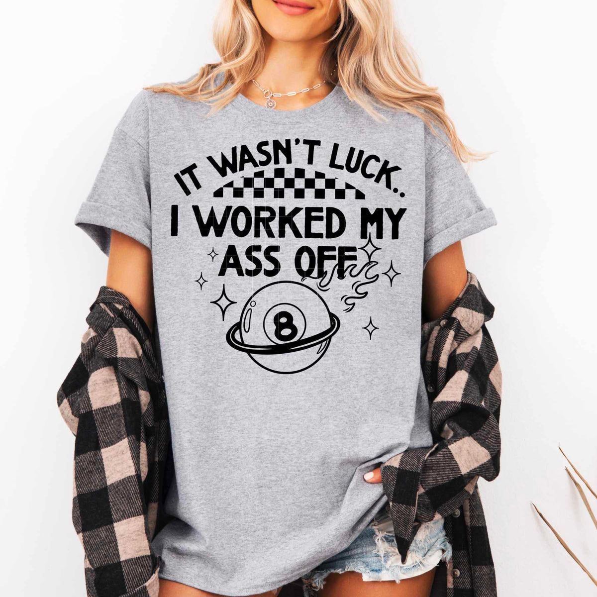 It wasn’t luck I worked my ass off BLACK (CSC) 84268 DTF transfer