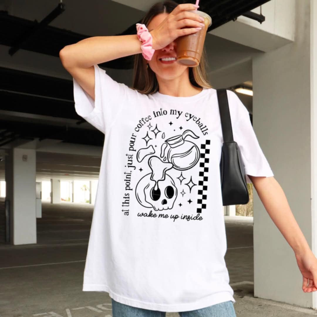 At this point just pour coffee into my eyeballs black font (CSC) 95243 DTF transfer