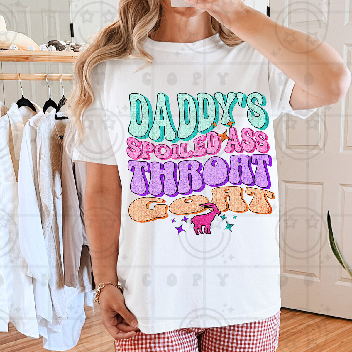 Daddy's Spoiled Ass Throat Goat (HW) 101817 DTF transfer