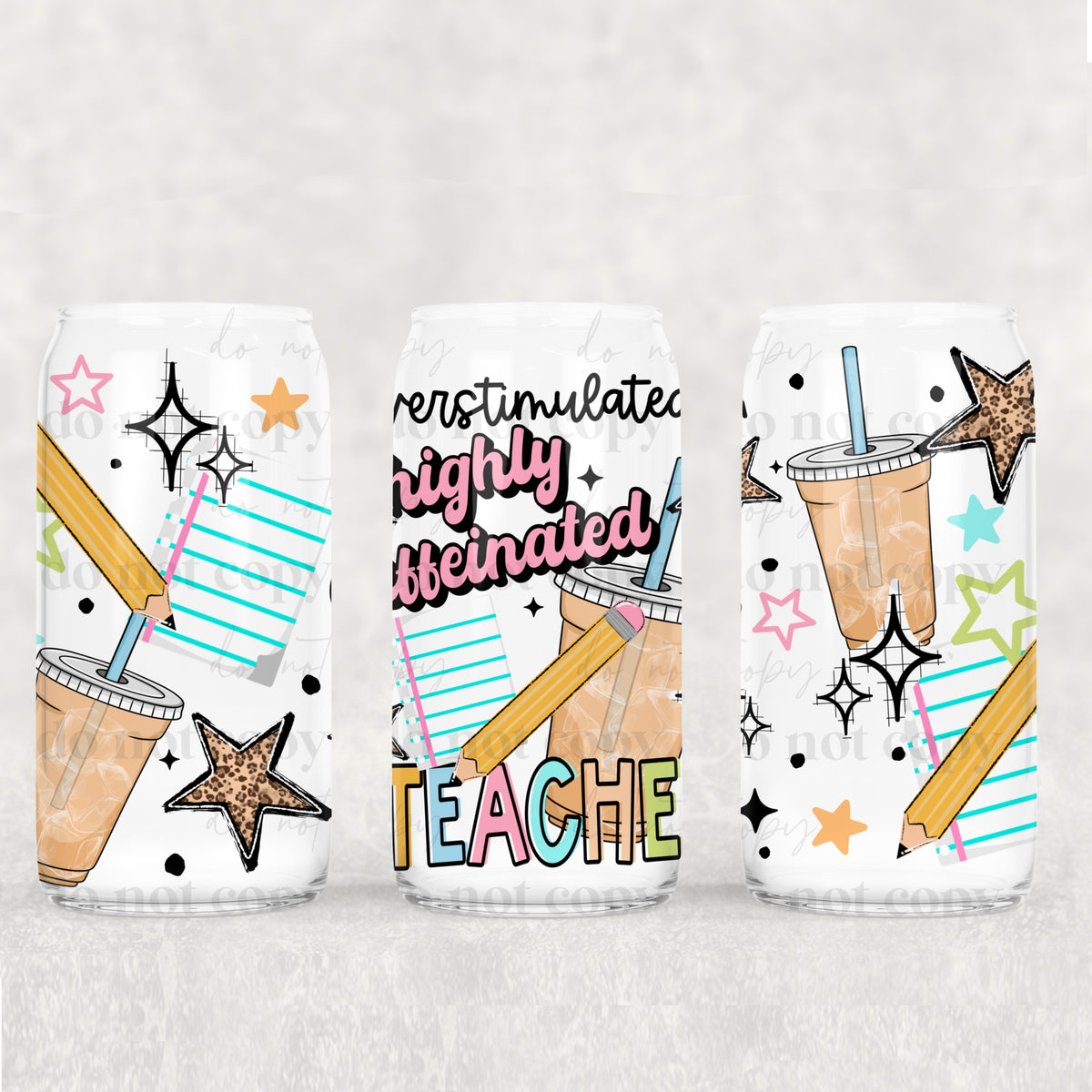Highly caffeinated teacher (CSC) UV DTF WRAP